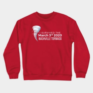 I Survived the Nashville Tornado of March 2020 Crewneck Sweatshirt